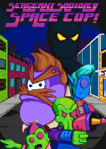 Sergeant Squidley: Space Cop!